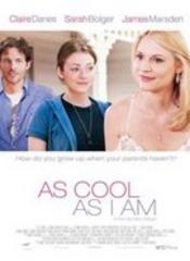 as cool as i am - cast: claire danes, james marsden, sarah bolger, anika noni rose, thomas mann, jeremy sisto, jon tenney, peter fonda, rhys coiro